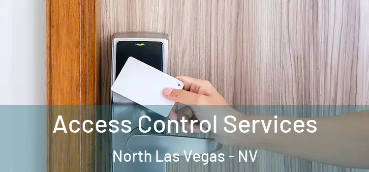 Access Control Services North Las Vegas - NV