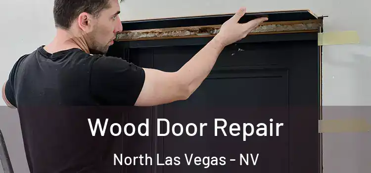 Wood Door Repair North Las Vegas - NV